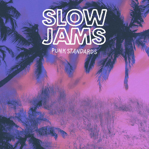 Slow Jams : Punk Standards